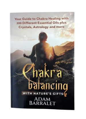 Chakra Balancing with Nature’s Gifts’ by Adam Barralet