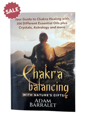 Chakra Balancing with Nature’s Gifts’ by Adam Barralet