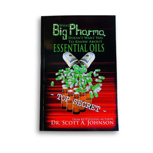 What Big Pharma Doesnt Want You To Know About Essential Oils By Dr. Scott A. Johnson