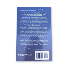 Facing The Waves: Working Through Grief With Essential Oils And Stories Of Hope By Heidi Seamon Sue
