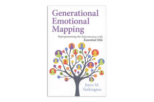 Generational Emotional Mapping: Reprogramming the Subconscious with Essential Oils by Joyce Turkington
