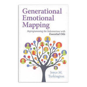 Generational Emotional Mapping: Reprogramming the Subconscious with Essential Oils by Joyce Turkington