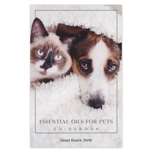 Essential Oils for Pets Guidebook, by Janet Roark, DMV