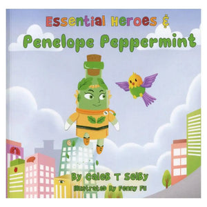 Essential Heroes and Penelope Peppermint by Caleb T. Selby