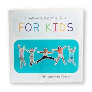 Emotions And Essential Oils For Kids By Amanda Porter