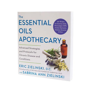 The Essential Oils Apothecary By Eric Zielinski Dc And Sabrina Ann