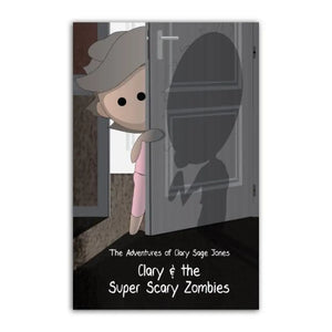 The Adventures of Clary Sage Jones: Clary & the Super Scary Zombies