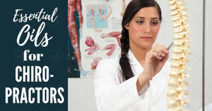 "Essential Oils for Chiropractors" Essential Oil Academy Digital Online Class