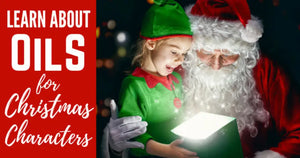 "Essential Oils for Christmas Characters" Essential Oil Academy Digital Online Class