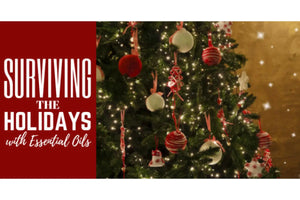 "Surviving the Holidays with Essential Oils" Essential Oil Academy Digital Online Class