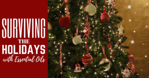 "Surviving the Holidays with Essential Oils" Essential Oil Academy Digital Online Class
