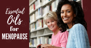 "Essential Oils for Menopause" Essential Oil Academy Digital Online Class