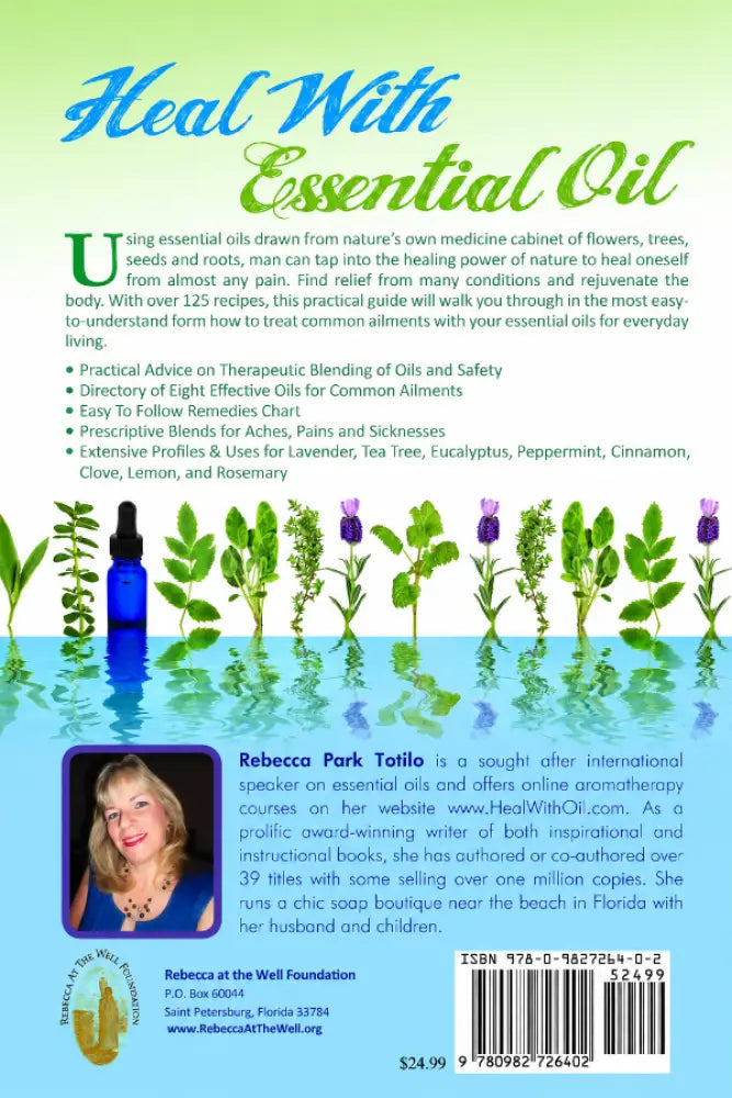 Heal with Essential Oil: Nature’s Medicine Cabinet by Rebecca Park Totilo