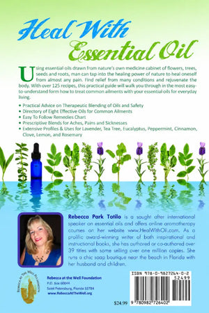 Heal with Essential Oil: Nature’s Medicine Cabinet by Rebecca Park Totilo