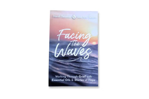 Facing The Waves: Working Through Grief With Essential Oils And Stories Of Hope By Heidi Seamon Sue