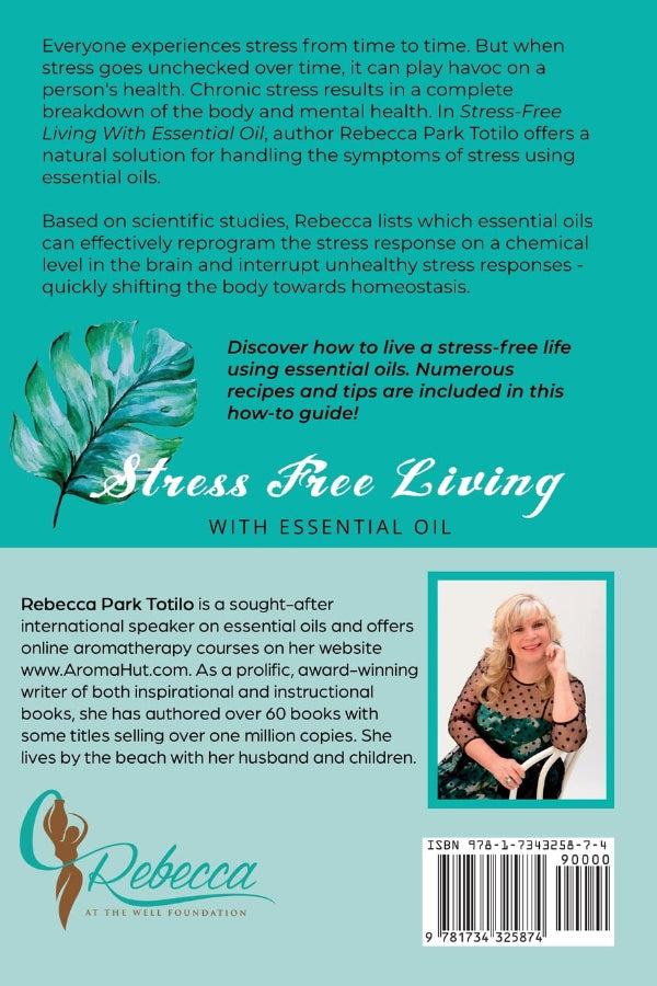 Stress Free Living with Essential Oil by Rebecca Park Totilo