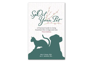 SpOil Your Pet: A Practical Guide to Using Essential Oils in Dogs and Cats, 3rd Edition, by Mia Frezzo, DVM, and Jan Jeremias, MSC