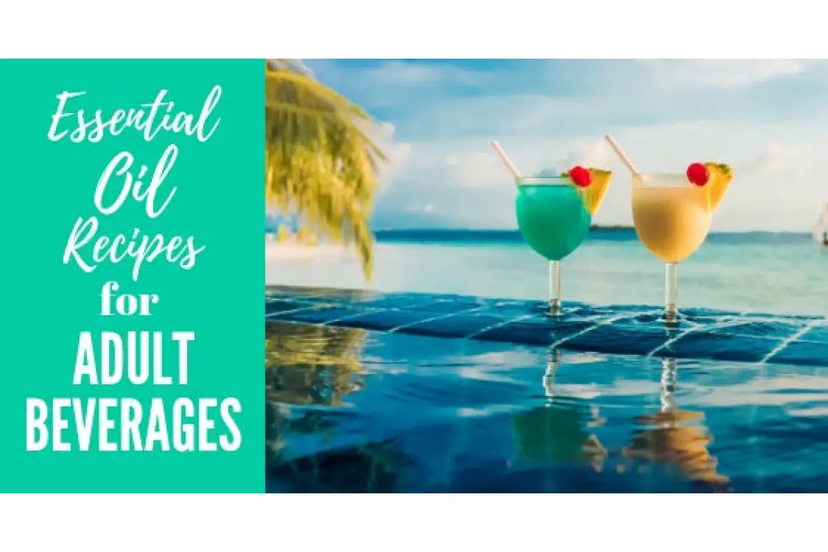 &quot;Essential Oil Recipes for Adult Beverages&quot; Essential Oil Academy Digital Online Class