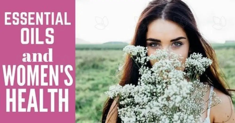 &quot;Essential Oils and Women&#39;s Health&quot; Essential Oil Academy Digital Online Class