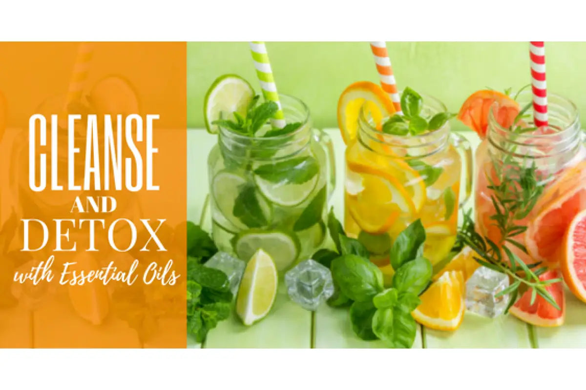&quot;Cleanse and Detox with Essential Oils&quot; Essential Oil Academy Digital Online Class