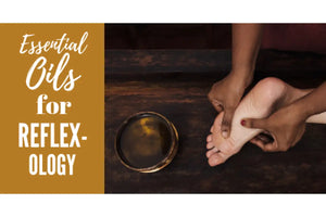 "Essential Oils for Reflexology" Essential Oil Academy Digital Online Class
