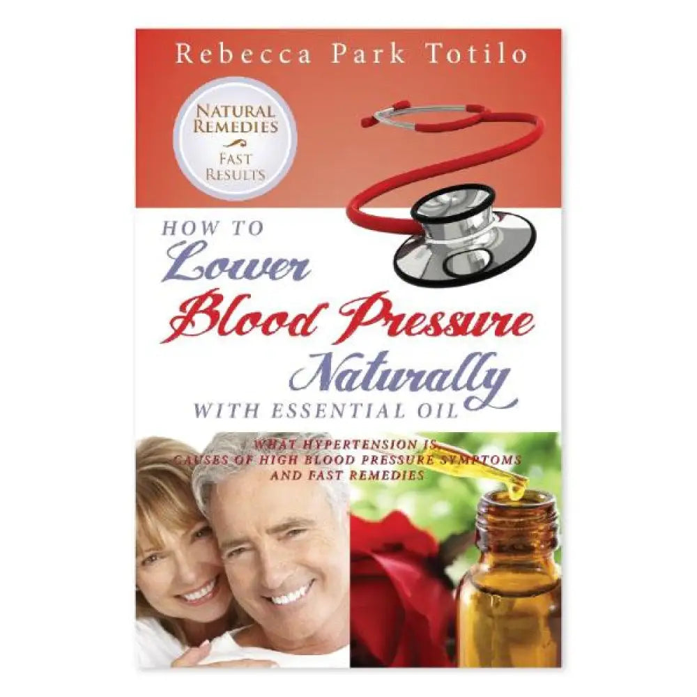 How To Lower Your Blood Pressure Naturally With Essential Oil By Rebecca Park Totilo