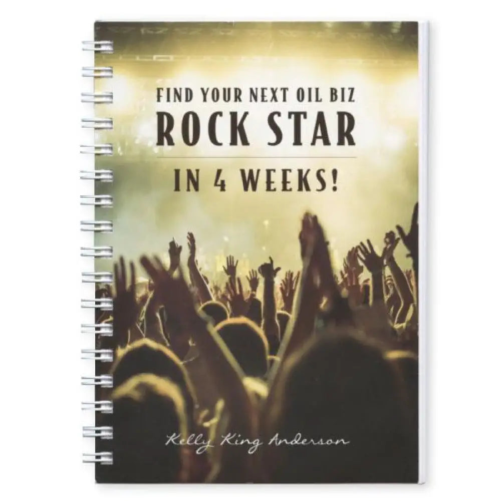 Find Your Next Oil Biz Rock Star in 4 Weeks! by Kelly King Anderson