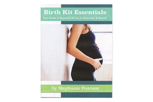 "Birth Kit Essentials: Your Guide to Essential Oil Use in Maternity & Beyond" Booklet, by Stephanie McBride