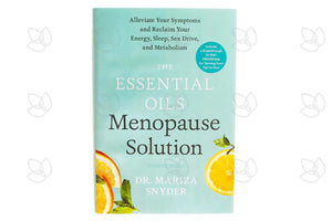 The Essential Oils Menopause Solution by Mariza Snyder
