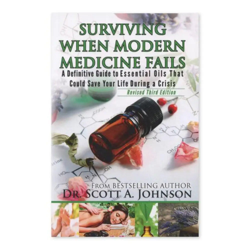 Surviving When Modern Medicine Fails by Scott A. Johnson ND Revised 3rd Edition