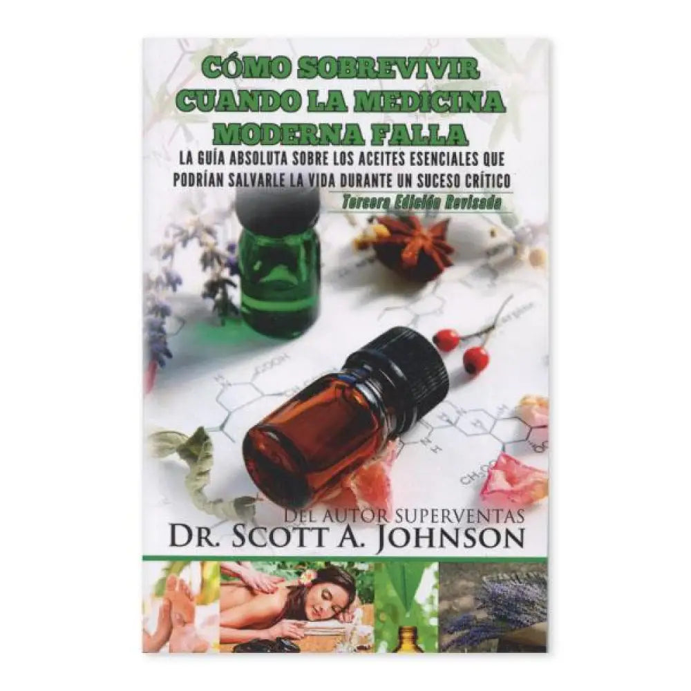 Spanish Version of Surviving When Modern Medicine Fails by Scott A. Johnson ND 3rd Edition