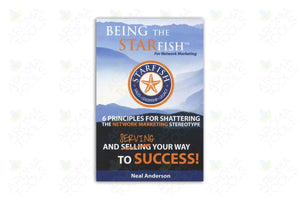 Being the Starfish: 6 Principles for Shattering the Network Marketing Stereotype by Neal Anderson 2nd Edition