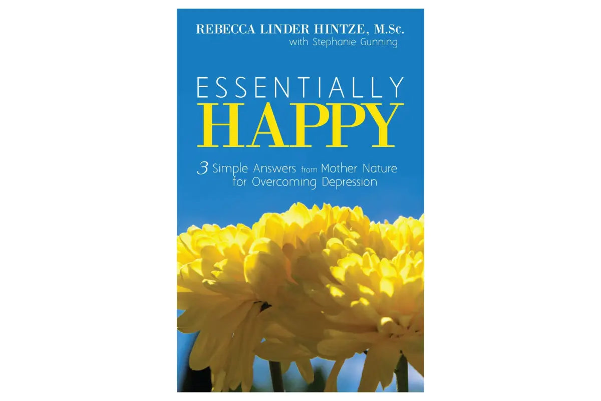 Essentially Happy by Rebecca Hintze MS and Stephanie Gunning