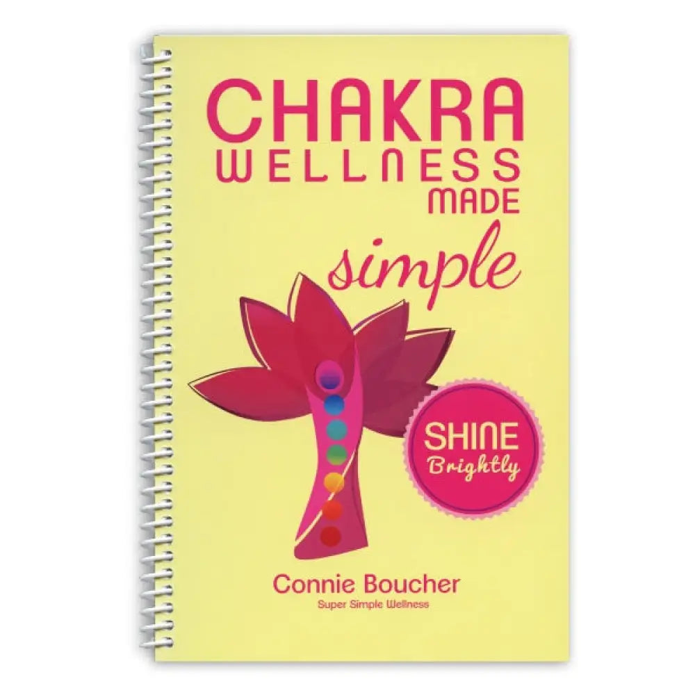 &quot;Chakra Wellness Made Simple&quot; by Connie Boucher LMT and Susan Lawton PhD