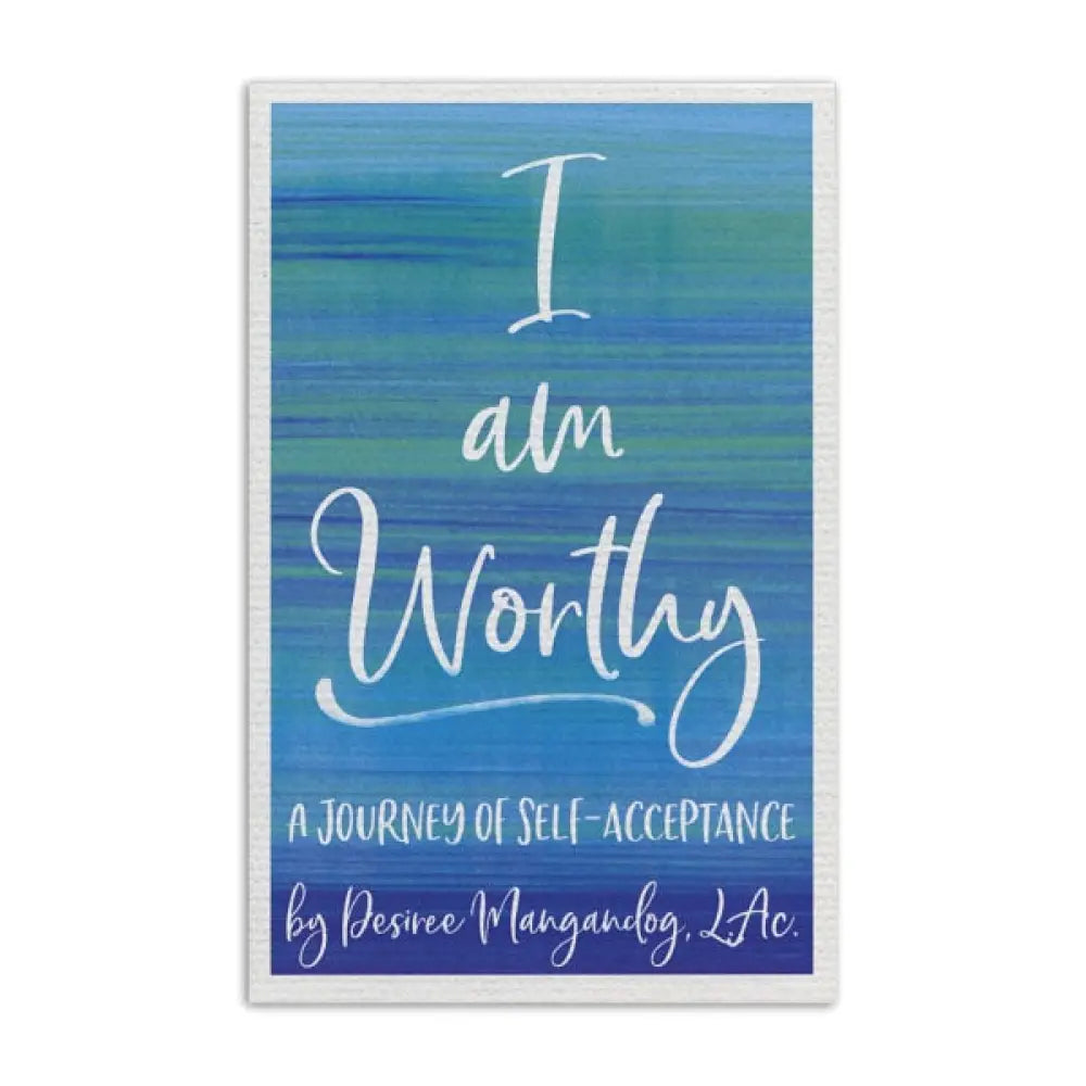 I Am Worthy: A Journey of Self-Acceptance, by Desiree Mangandog, MS