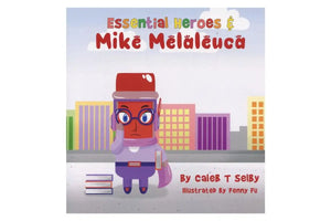 Essential Heroes and Mike Melaleuca by Caleb T. Selby