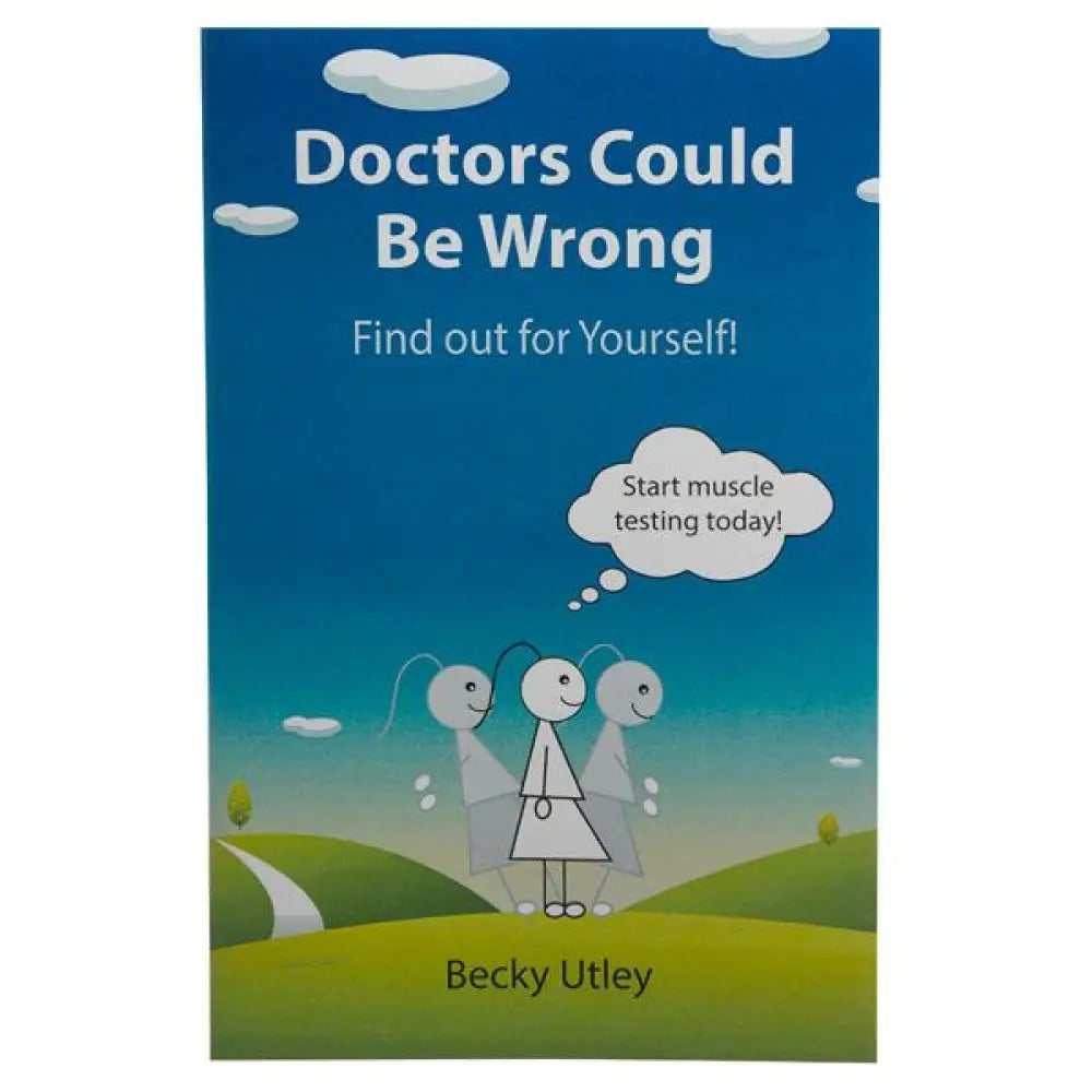 Doctors Could Be Wrong: Find Out For Yourself! Booklet By Becky Utley