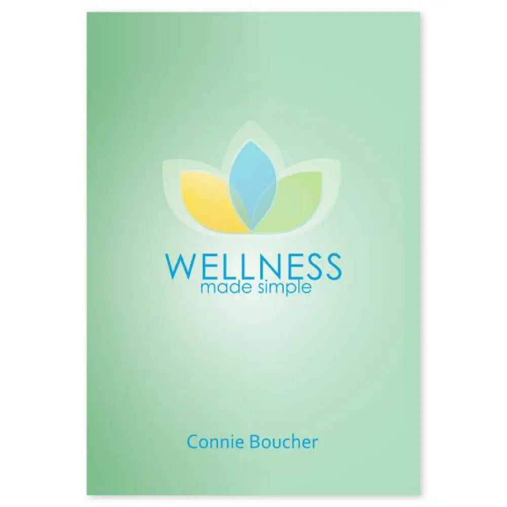 Wellness Made Simple By Connie Boucher Lmt