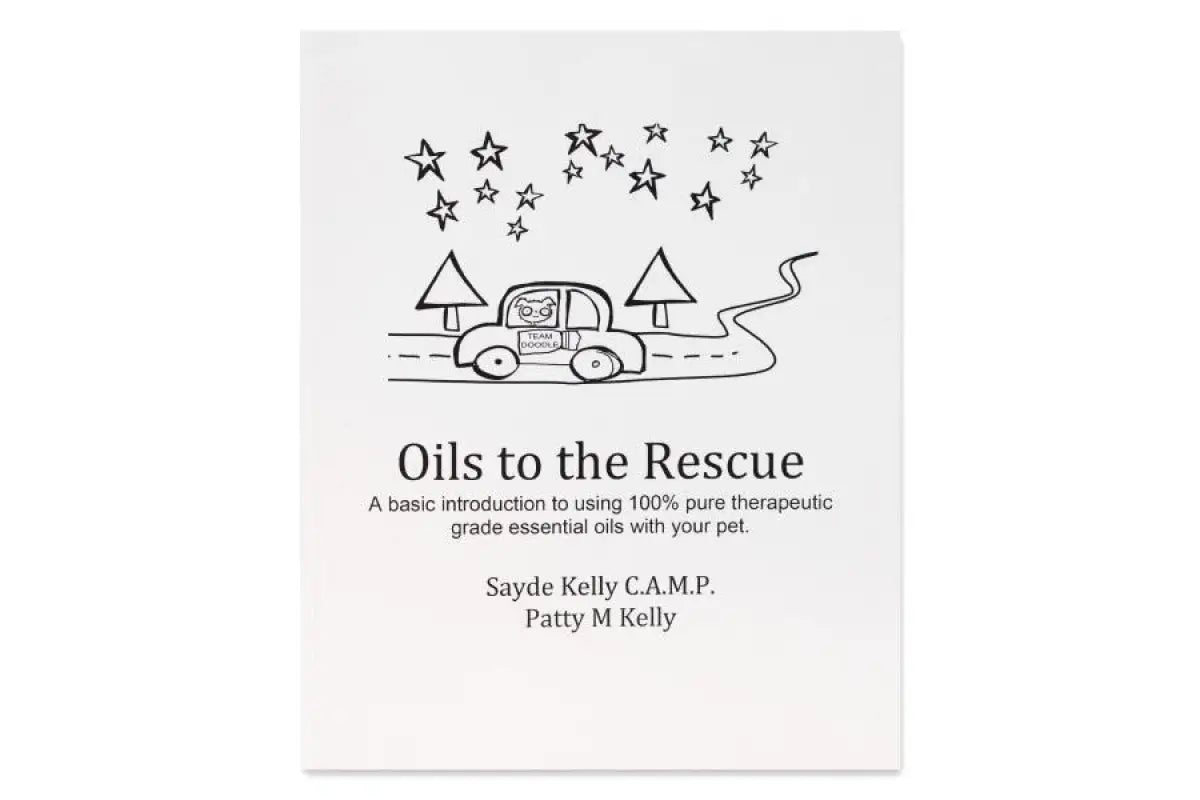 Oils to the Rescue by Sayde Kelly and Patty M Kelly
