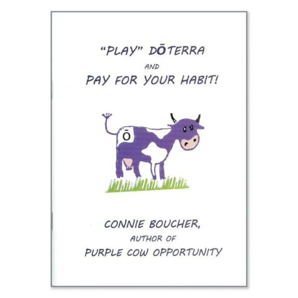 Play Doterra And Pay For Your Habit! Booklet By Connie Boucher
