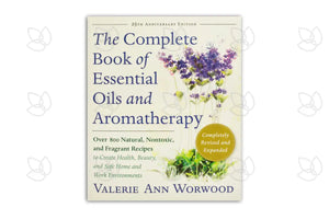 The Complete Book Of Essential Oils And Aromatherapy By Valerie Ann Worwood Phd