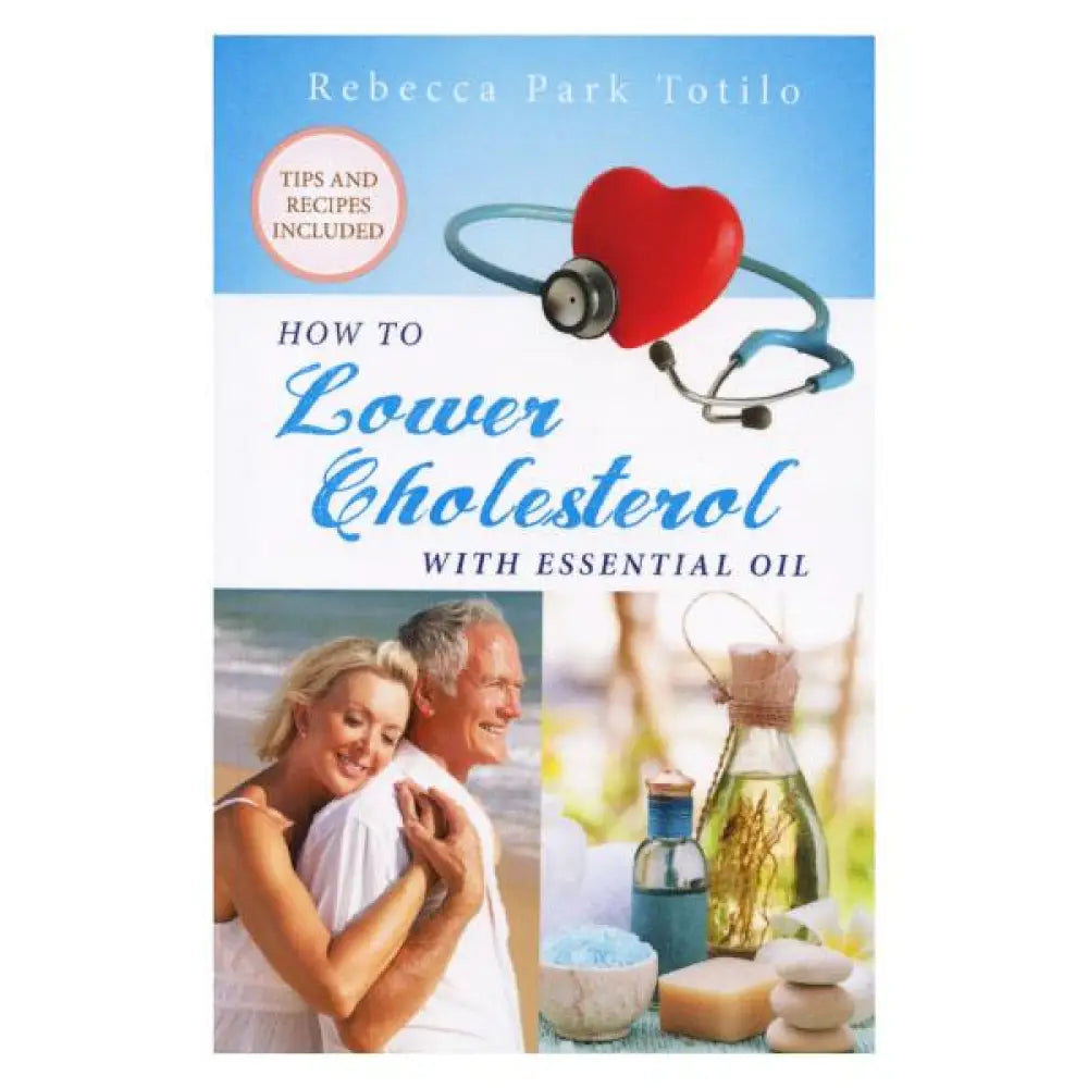 How to Lower Cholesterol with Essential Oil by Rebecca Park Totilo