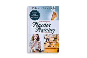Aromatherapy Teacher Training With Essential Oils By Rebecca Park Totilo