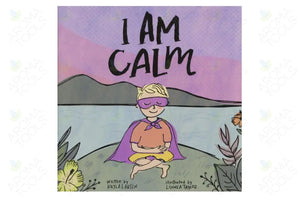 I am Calm by Kayla Larsen