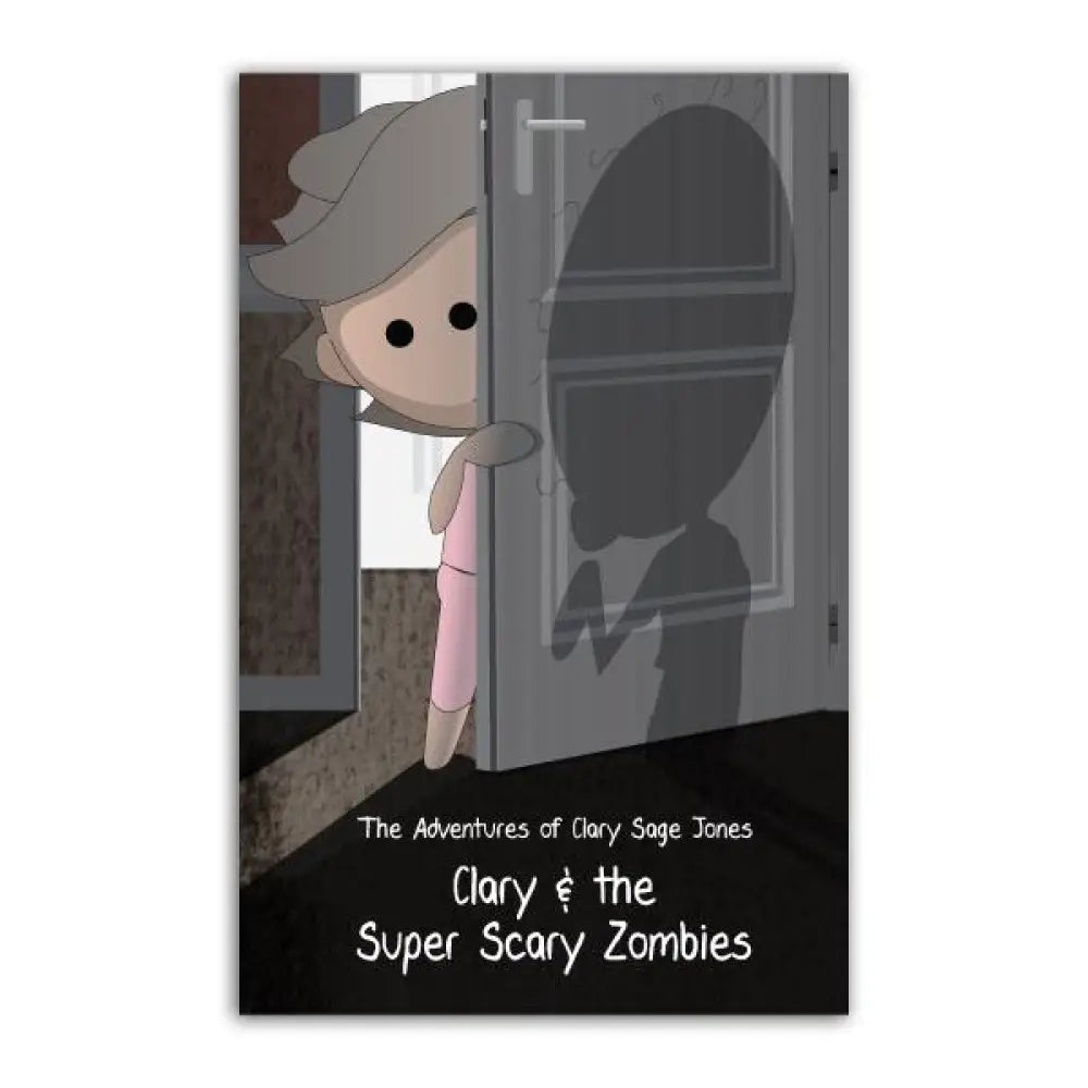 The Adventures of Clary Sage Jones: Clary &amp; the Super Scary Zombies