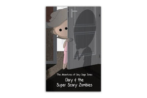 The Adventures of Clary Sage Jones: Clary & the Super Scary Zombies