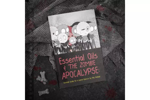 Essential Oils And The Zombie Apocalypse: Survival Guide For A World Overrun By Undead