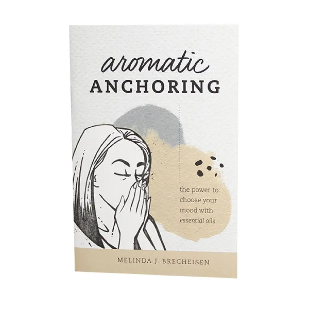 &quot;Aromatic Anchoring&quot; Booklet by Melinda Brecheisen