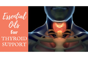 "Essential Oils for Thyroid Support" Essential Oil Academy Digital Online Class